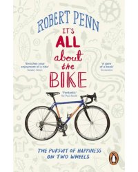 It's All About the Bike. The Pursuit of Happiness On Two Wheels