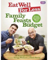 Eat Well for Less. Family Feasts on a Budget