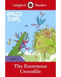 Roald Dahl. The Enormous Crocodile. Level 3