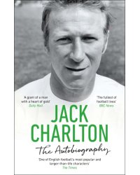 Jack Charlton. The Autobiography