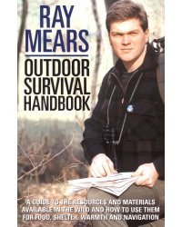 Ray Mears Outdoor Survival Handbook