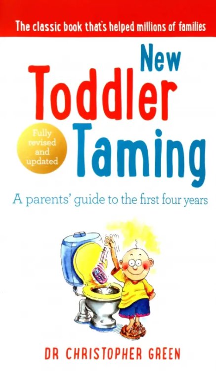 New Toddler Taming. A parents’ guide to the first four years New Toddler Taming. A parents’ guide to the first four years