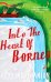 Into the Heart of Borneo
