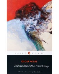 De Profundis and Other Prison Writings