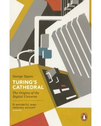 Turing's Cathedral. The Origins of the Digital Universe
