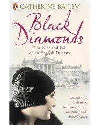 Black Diamonds. The Rise and Fall of an English Dynasty