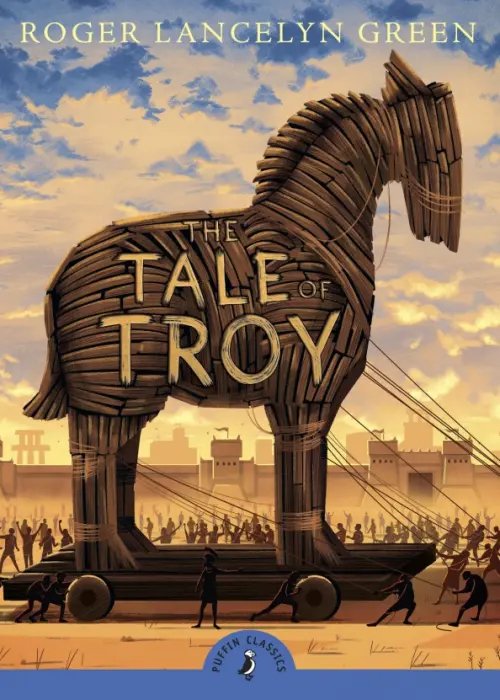 Puffin Classics The Tale of Troy