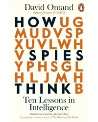 How Spies Think. Ten Lessons in Intelligence