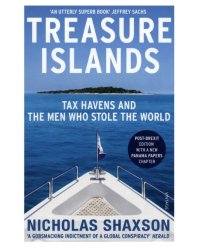 Treasure Islands. Tax Havens and the Men who Stole the World