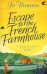 Escape to the French Farmhouse