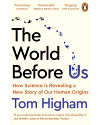 The World Before Us. How Science is Revealing a New Story of Our Human Origins