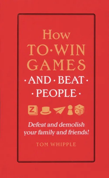 How to win games and beat people. Defeat and demolish your family and friends! How to win games and beat people. Defeat and demolish your family and friends!
