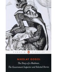 Diary of a Madman, The Government Inspector, &amp; Selected Stories
