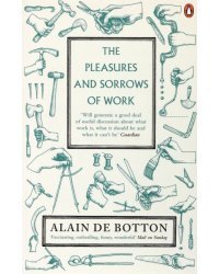 The Pleasures and Sorrows of Work