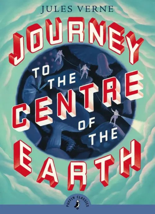 Puffin Classics Journey to the Centre of the Earth