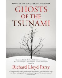 Ghosts of the Tsunami. Death and Life in Japan