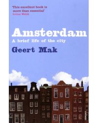Amsterdam. A brief life of the city