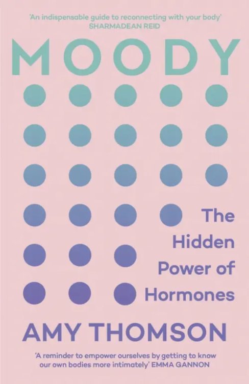 Moody. The Hidden Power of Hormones