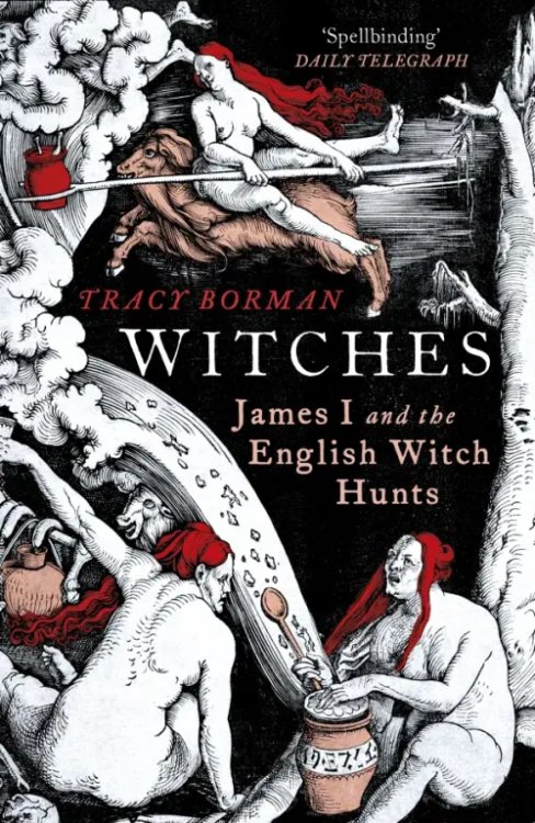 Witches. James I and the English Witch Hunts Witches. James I and the English Witch Hunts