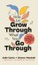 How to Grow Through What You Go Through. Mental maintenance for modern lives