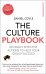 The Culture Playbook. 60 Highly Effective Actions to Help Your Group Succeed