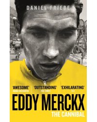 Eddy Merckx. The Cannibal