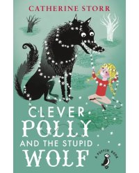 Clever Polly And the Stupid Wolf