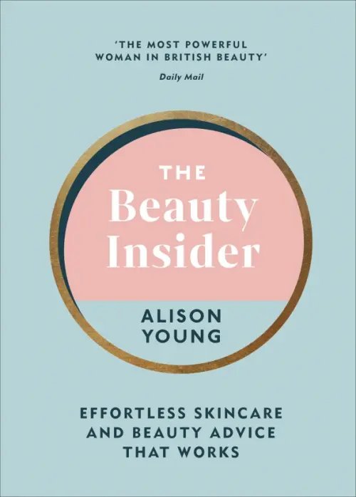 The Beauty Insider. Effortless Skincare and Beauty Advice that Works The Beauty Insider. Effortless Skincare and Beauty Advice that Works