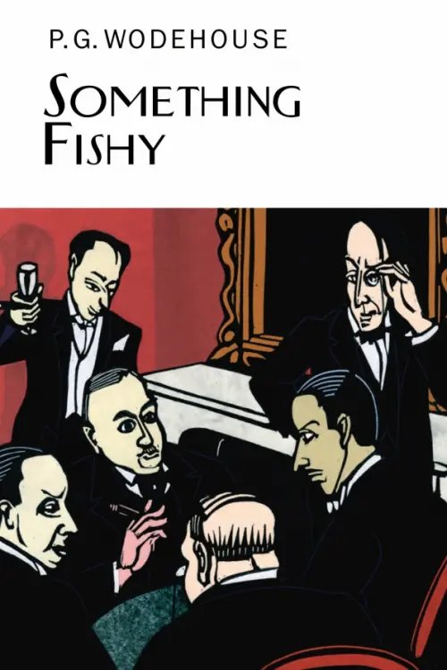 Everyman`s Library P. G. Wodehouse Something Fishy