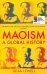 Maoism. A Global History