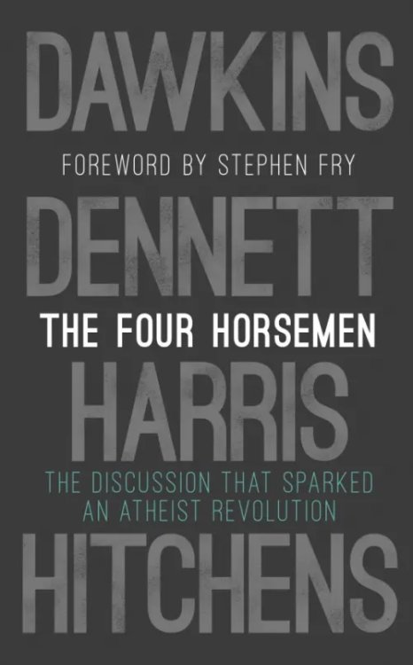 The Four Horsemen. The Discussion that Sparked an Atheist Revolution The Four Horsemen. The Discussion that Sparked an Atheist Revolution