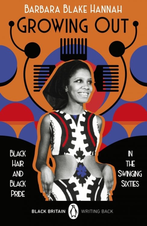 Black Britain: Writing Back Growing Out. Black Hair and Black Pride in the Swinging 60s