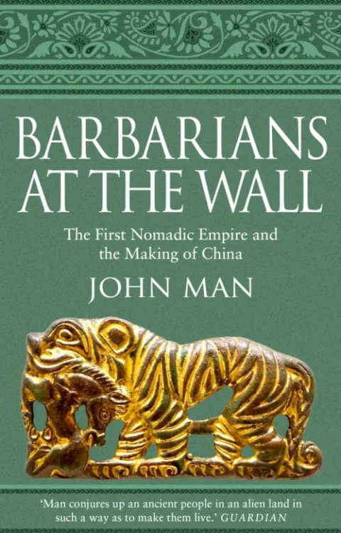 Barbarians at the Wall. The First Nomadic Empire and the Making of China Barbarians at the Wall. The First Nomadic Empire and the Making of China
