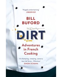 Dirt. Adventures In French Cooking