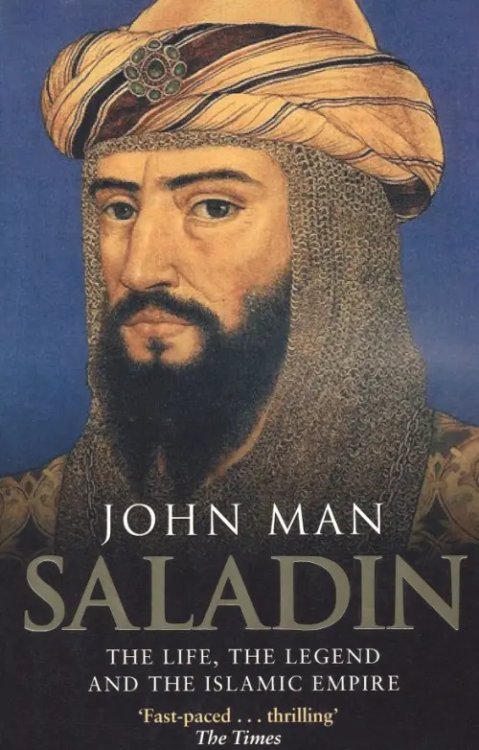 Saladin. The Life, the Legend and the Islamic Empire Saladin. The Life, the Legend and the Islamic Empire