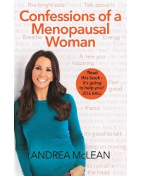 Confessions of a Menopausal Woman. Everything you want to know but are too afraid to ask