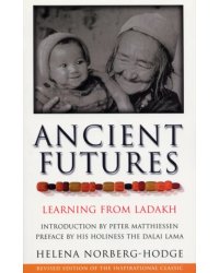 Ancient Futures. Learning From Ladakh