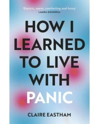 How I Learned to Live With Panic