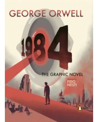 Nineteen Eighty-Four. The Graphic Novel