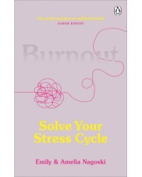 Burnout. Solve Your Stress Cycle
