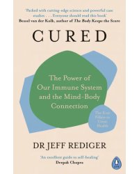 Cured. The Power of Our Immune System and the Mind-Body Connection