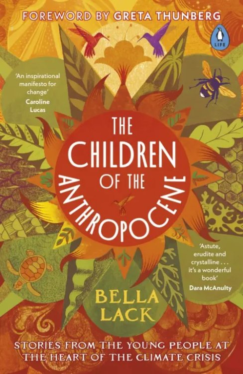 The Children of the Anthropocene. Stories from the Young People at the Heart of the Climate Crisis The Children of the Anthropocene. Stories from the Young People at the Heart of the Climate Crisis