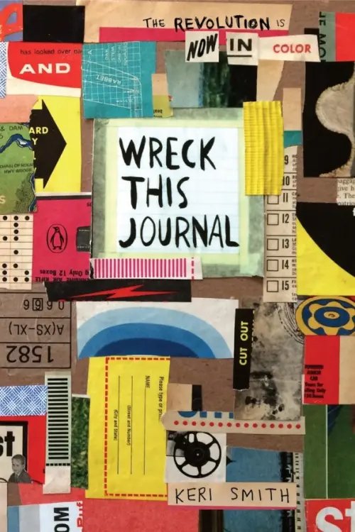 Wreck This Journal. Now in Colour Wreck This Journal. Now in Colour