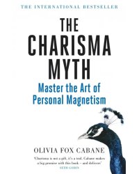 The Charisma Myth. How to Engage, Influence and Motivate People
