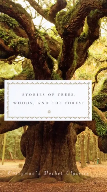 Everyman`s Library Pocket Classics Stories of Trees, Woods, and Forests