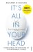 It's All in Your Head. Stories from the Frontline of Psychosomatic Illness