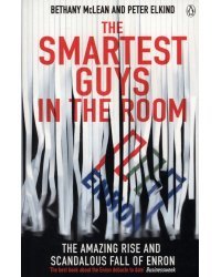 The Smartest Guys in the Room. The Amazing Rise and Scandalous Fall of Enron