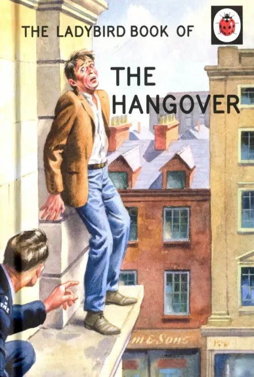 Ladybirds for Grown-Ups Ladybird Book of the Hangover