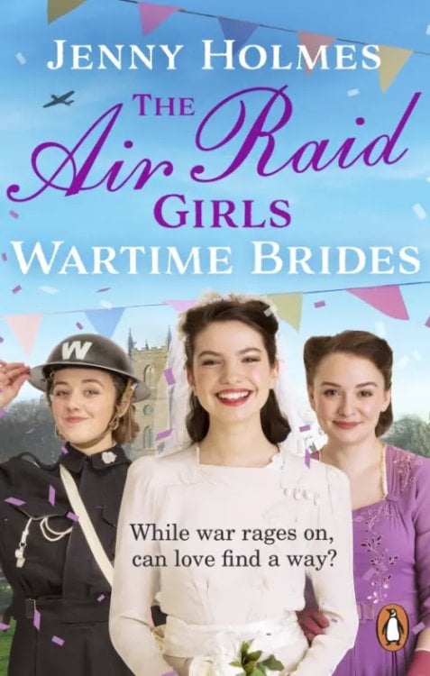 The Air Raid Girls. Wartime Brides The Air Raid Girls. Wartime Brides