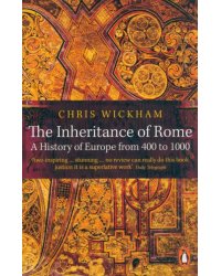 The Inheritance of Rome. A History of Europe from 400 to 1000